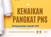 Ini Dia Proses Kenaikan Pangkat Melalui Penyesuaian Ijazah (PI)